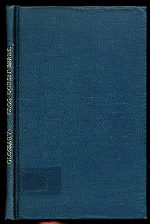 Glossary of Provincial Words Used in Gloucestershire, Dorset and Berkshire (3 Vol in 1)