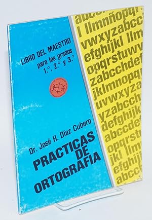 Imagen del vendedor de Practicas de ortografia libro del maestro para los grados 1.?, 2.?, y 3? a la venta por Bolerium Books Inc.