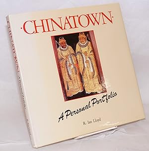 Seller image for Chinatown a personal portfolio, written by Irene Hoe for sale by Bolerium Books Inc.