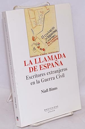 Bild des Verkufers fr La llamada de Espaa escritores extranjeros en la Guerra Civil zum Verkauf von Bolerium Books Inc.