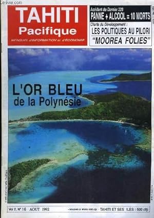 Image du vendeur pour Tahiti Pacifique, N16 - Volume 2 : L'Or Bleu de la Polynsie - Les politiques au Pilori - "Moorea folies" mis en vente par Le-Livre