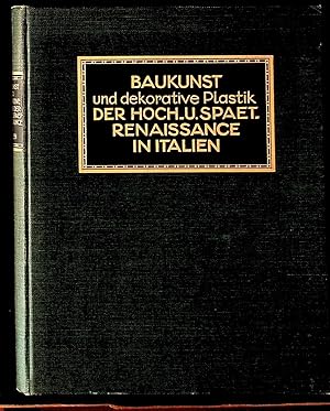 Baukunst und Dekorative Plastik der Hoch- und Spat-Renaissance in Italien