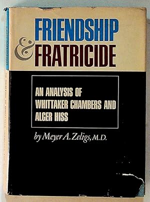 Seller image for Friendship & Fratricide: An Analysis of Whittaker Chambers and Alger Hiss for sale by The Kelmscott Bookshop, ABAA