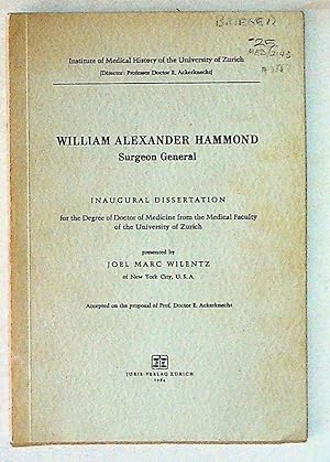 William Alexander Hammond. Surgeon General. Inaugural Dissertation for the Degree of Doctor from ...