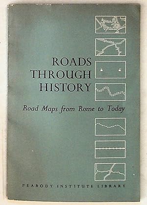 Roads Through History Road Maps from Rome to Today