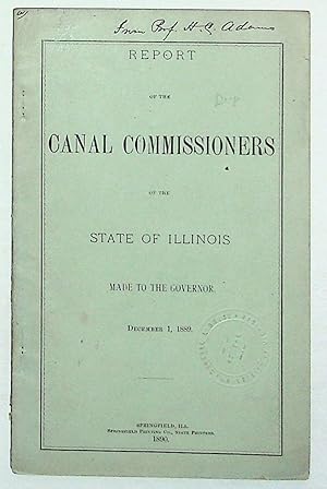 Report of the Canal Commissioners of the State of Illinois, Made to the Governor, December 1, 1889