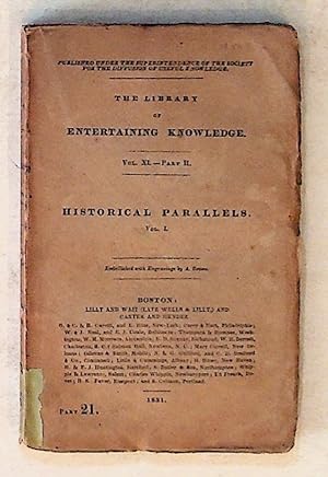 The Library of Entertaining Knowledge. Vol. XI., Part II. Historical Parallels. Vol. I.