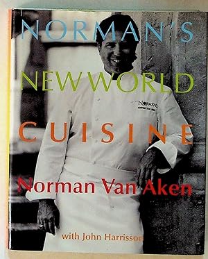 Imagen del vendedor de Norman's New World Cuisine (First Edition) a la venta por The Kelmscott Bookshop, ABAA
