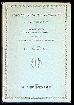 Dante Gabriel Rossetti. An Analytical List of Manuscripts in the Duke University Library with Hit...