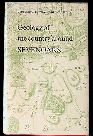 Image du vendeur pour GEOLOGY OF THE COUNTRY AROUND SEVENOAKS AND TONBRIDGE. (Explanation of one-inch geological sheet 287, new series) mis en vente par The Kelmscott Bookshop, ABAA