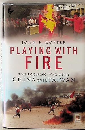 Seller image for Playing With Fire. The looming war with China Over Taiwan for sale by The Kelmscott Bookshop, ABAA