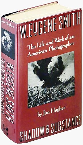 Seller image for W. Eugene Smith. The Life and Work of an American Photographer. Shadow and Substance for sale by The Kelmscott Bookshop, ABAA