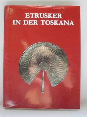 Etrusker in der Toskana : etruskische Gräber der Frühzeit; Kunstmuseum Malmöhus, 28. September - ...