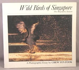 Wild Birds of Singapore; The Migratory Season (Series 1). A Photographic Essay