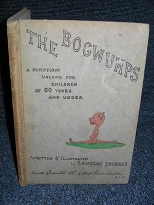 The Bogwumps : A Sumptious Volume for Children of 80 Years and Under