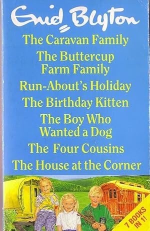 Bild des Verkufers fr THE CARAVAN FAMILY/ THE BUTERCUP FARM FAMILY/ RUN-ABOUT'S HOLIDAY/ THE BIRTHDAY KITTEN/ THE BOY WHO WANTED A DOG/ THE FOUR COUSINS/ THE HOUSE AT THE CORNER zum Verkauf von Mr.G.D.Price