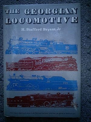 The Georgian Locomotive: Some Elegant Steam Locomotive Power in the South and Southwest, 1918-194...