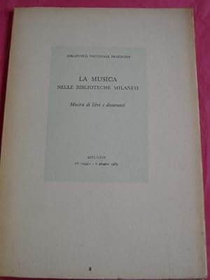 LA MUSICA NELLE BIBLIOTECHE MILANESI Mostra di libri e documenti. (Milano, 28 maggio - 8 giugno 1...