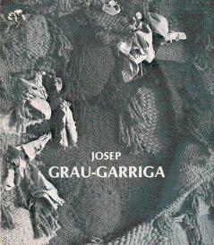 Josep Grau-Garriga: Tapestries, Collages, Paintings