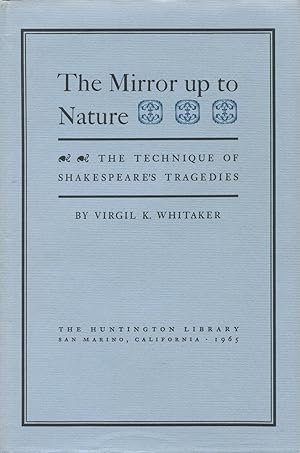 The Mirror Up To Nature: The Technique Of Shakespeare's Tragedies