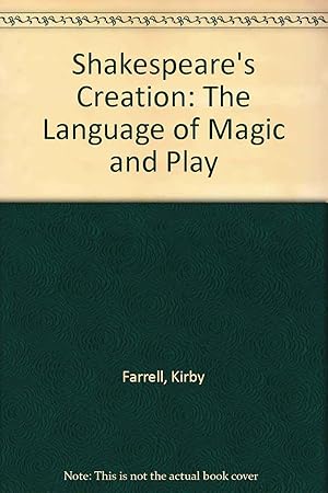 Bild des Verkufers fr Shakespeare's Creation : The Language of Magic & Play zum Verkauf von Kenneth A. Himber