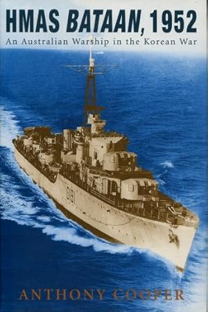 HMAS Bataan, 1952 : An Australian Warship in the Korean War