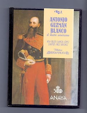 Imagen del vendedor de ANTONIO GUZMAN BLANCO a la venta por Libreria 7 Soles