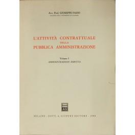 Imagen del vendedor de L'attivit contrattuale della pubblica amministrazione. Vol. I - Amminstrazione diretta; Vol. II - Amministrazione decentrata indiretta (Regioni ed Enti locali) a la venta por Libreria Antiquaria Giulio Cesare di Daniele Corradi