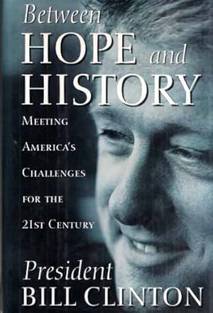 Between Hope and History: Meeting America's Challenges for the 21st Century