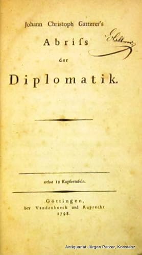 Abriss der Diplomatik. Göttingen, Vandenhoeck & Ruprecht, 1798. Mit 12 gefalt. Kupfertafeln mit S...