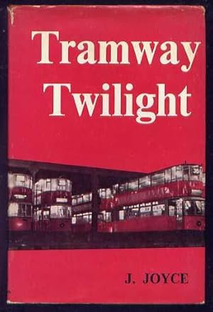 Tramway Twilight - The Story of British Tramways from 1945 to 1962