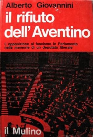 Immagine del venditore per Il rifiuto dell'Aventino. venduto da Libreria La Fenice di Pietro Freggio
