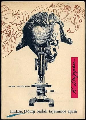 Seller image for Ludzie, ktorzy badali tajemnice zycia/Men, microscopes and living things for sale by POLIART Beata Kalke