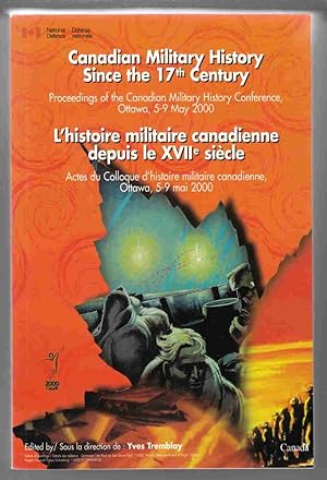 Immagine del venditore per Canadian Military History Since the 17th Century L'Histoire Militaire Canadienne Depuis Le XVIIe Siecle venduto da Riverwash Books (IOBA)