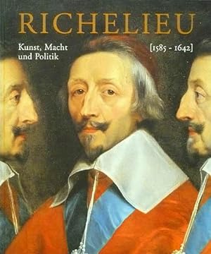 Seller image for Richelieu. (1585 - 1642). Kunst, Macht und Politik. for sale by Antiquariat Lenzen