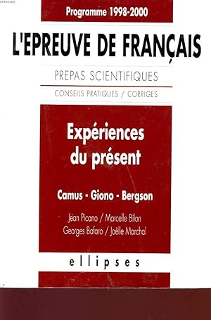 Bild des Verkufers fr L'EPREUVE DE FRANCAIS - EXPERIENCES DU PRESENT - PROGRAMME 1998 - 2000 - PREPAS SCIENTIFIQUES - CONSEILS PRATIQUES / CORRIGES. zum Verkauf von Le-Livre