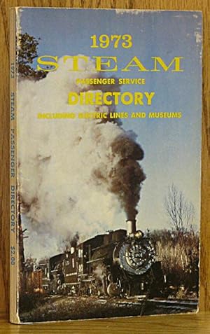 Seller image for 1973 Steam Passenger Directory including Electric Lines/Museums: Eigth Annual Edition for sale by Schroeder's Book Haven