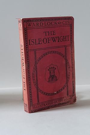 A Pictorial and Descriptive Guide to the Isle of Wight in Six Sections, with Walks and Excursions...