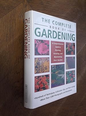 Bild des Verkufers fr The Complete Book of Gardening; A Comprehensive Guide to Planting, Growing, and Maintaining Your Garden zum Verkauf von Barker Books & Vintage