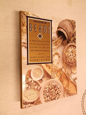The Book of Beads: A Practical and Inspirational Guide to Beads and Jewelry Making