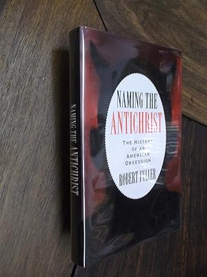 Seller image for Naming the Antichrist : The History of an American Obsession for sale by Barker Books & Vintage
