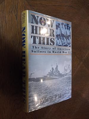Seller image for Now Hear This: The Story of American Sailors in World War II for sale by Barker Books & Vintage