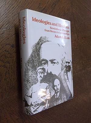 Ideologies and Illusions: Revolutionary Thought from Herzen to Solzhenitsyn