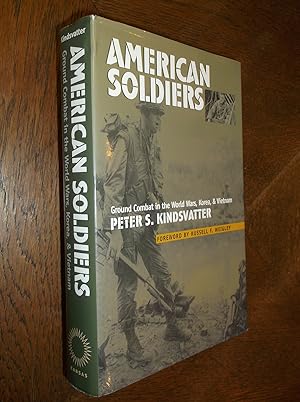 American Soldiers : Ground Combat in the World Wars, Korea, & Vietnam