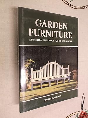 Bild des Verkufers fr Garden Furniture: A Practical Handbook for Woodworkers zum Verkauf von Barker Books & Vintage