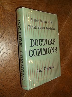 Doctors' Commons; A Short History of the British Medical Association