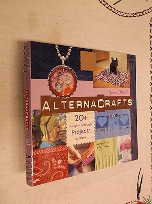 Seller image for Alternacrafts: 20+ Hi Style Lo-Budget Projects to Make for sale by Barker Books & Vintage