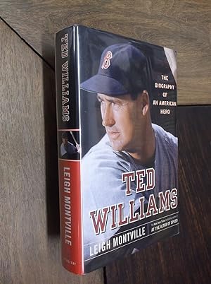 Ted Williams; The Biography of an American Hero