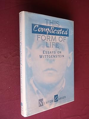 This Complicated Form of Life: Essays on Wittgenstein