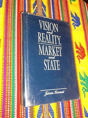 Vision and Reality, Market and State: Contradictions and Dilemmas Revisited